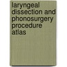 Laryngeal Dissection and Phonosurgery Procedure Atlas door Michael M. Johns