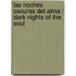 Las Noches Oscuras Del Alma / Dark Nights of the Soul