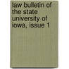 Law Bulletin of the State University of Iowa, Issue 1 door State Universit