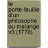 Le Porte-Feuille D'Un Philosophe Ou Melange V3 (1770)