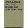 Leading Cases Done Into English, And Other Diversions door Sir Frederick Pollock