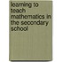 Learning To Teach Mathematics In The Secondary School