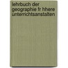 Lehrbuch Der Geographie Fr Hhere Unterrichtsanstalten by Hermann Adalbert Daniel