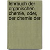 Lehrbuch Der Organischen Chemie, Oder, Der Chemie Der door Richard Anschutz