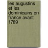 Les Augustins Et Les Dominicains En France Avant 1789 by Charles G�Rin