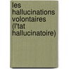 Les Hallucinations Volontaires (L'Tat Hallucinatoire) door Pierre Dheur