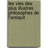 Les Vies Des Plus Illustres Philosophes de L'Antiquit door Diogenes Laërtius