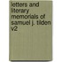 Letters And Literary Memorials Of Samuel J. Tilden V2