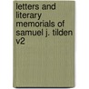 Letters And Literary Memorials Of Samuel J. Tilden V2 door Samuel Jones Tilden