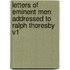 Letters of Eminent Men Addressed to Ralph Thoresby V1