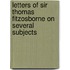 Letters of Sir Thomas Fitzosborne On Several Subjects