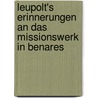 Leupolt's Erinnerungen an Das Missionswerk in Benares by Carl Benjamin Leupolt