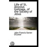 Life Of St. Aloysius Gonzaga, Of The Society Of Jesus door John Francis Xavier O'Conor