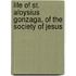Life Of St. Aloysius Gonzaga, Of The Society Of Jesus