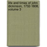 Life and Times of John Dickinson, 1732-1808, Volume 3 by Charles Janeway Stille