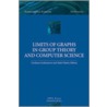 Limits of Graphs in Group Theory and Computer Science by Arzhantseva Goulnara