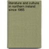 Literature And Culture In Northern Ireland Since 1965 door Richard Kirkland