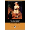 Little Saint Elizabeth And Other Stories (Dodo Press) door Frances Hodgston Burnett