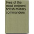 Lives Of The Most Eminent British Military Commanders