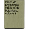 Lmens de Physiologie Vgtale Et de Botanique, Volume 2 door Charles-Franois Brisseau-Mirbel
