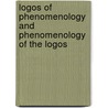 Logos Of Phenomenology And Phenomenology Of The Logos by Unknown