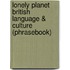 Lonely Planet British Language & Culture (Phrasebook)