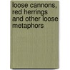 Loose Cannons, Red Herrings And Other Loose Metaphors door Robert Claiborne