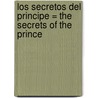 Los Secretos del Principe = The Secrets of the Prince door Jennie Lucas