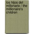 Los hijos del millonario / The Millionaire's Children