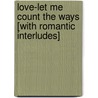 Love-Let Me Count the Ways [With Romantic Interludes] by Rita Freedman