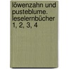 Löwenzahn und Pusteblume. Leselernbücher 1, 2, 3, 4 door Onbekend