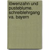 Löwenzahn Und Pusteblume. Schreiblehrgang Va. Bayern door Onbekend