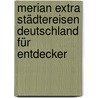 Merian Extra Städtereisen Deutschland Für Entdecker door Onbekend