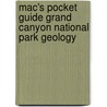 Mac's Pocket Guide Grand Canyon National Park Geology door Stewart Aitchison