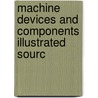 Machine Devices And Components Illustrated Sourc door Robert O. Parmley