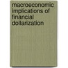 Macroeconomic Implications Of Financial Dollarization door Bernan