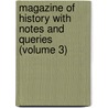 Magazine Of History With Notes And Queries (Volume 3) by William Abbatt