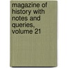 Magazine of History with Notes and Queries, Volume 21 door Onbekend