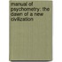 Manual Of Psychometry: The Dawn Of A New Civilization