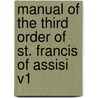 Manual Of The Third Order Of St. Francis Of Assisi V1 door Onbekend