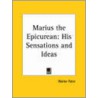 Marius The Epicurean: His Sensations And Ideas (1914) door Walter Pater