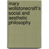 Mary Wollstonecraft's Social And Aesthetic Philosophy door Saba Bahar