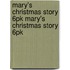 Mary's Christmas Story 6pk Mary's Christmas Story 6pk