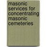 Masonic Services For Concentrating Masonic Cemeteries door Daniel Sickels