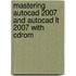 Mastering Autocad 2007 And Autocad Lt 2007 With Cdrom