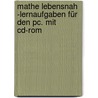 Mathe Lebensnah -lernaufgaben Für Den Pc. Mit Cd-rom door Onbekend