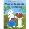 Max Et La Poule En Chocolat = Max's Chocolate Chicken by Wells R.