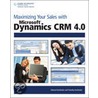 Maximizing Your Sales With Microsoft Dynamics Crm 4.0 by Timothy Kachinske