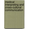 Medical Interpreting and Cross-Cultural Communication door Claudia V. Angelelli