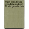 Mein extradickes Mandala-Malbuch für die Grundschule door Onbekend